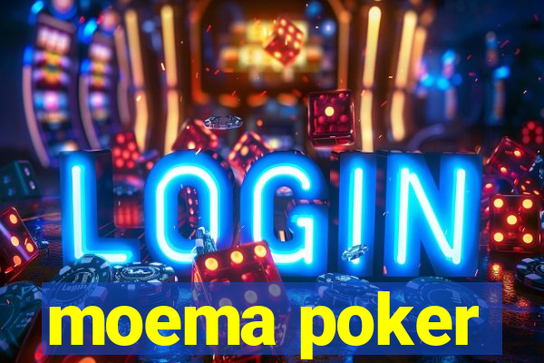 moema poker